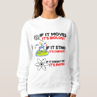 Science BIOLOGY CHEMISTRY PHYSICS Sweatshirt