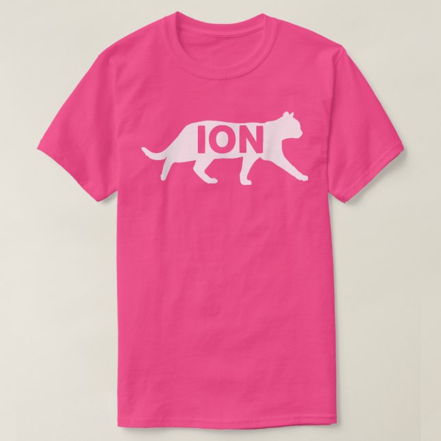 Science Chemistry Cation Cat Ion Chemists  T-Shirt (Design Front)