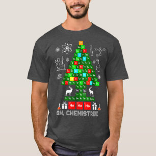 Science Christmas, Oh Chemist Tree Chemistree Chem T-Shirt