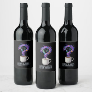  Science & Coffee Fueled Curiosity Wine Label