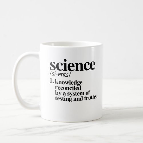 Science Definition _ Knowledge reconciled by truth Coffee Mug