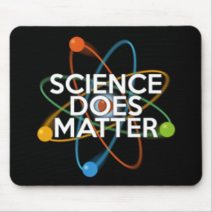 SCIENCE DOES MATTER MOUSE PAD