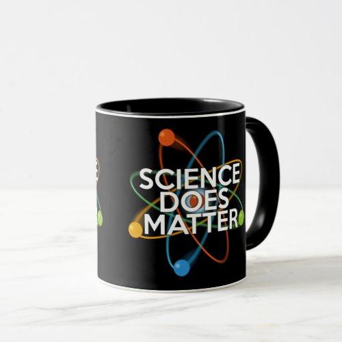 SCIENCE DOES MATTER MUG