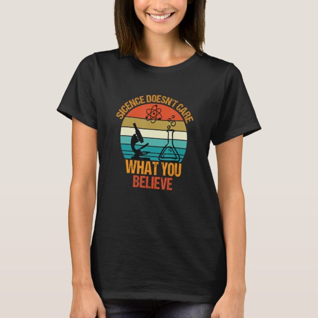 Science Doesn t Care What You Believe Retro Teache T-Shirt (Front)