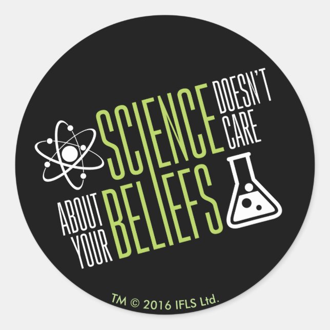 Science Doesn't Care Classic Round Sticker (Front)