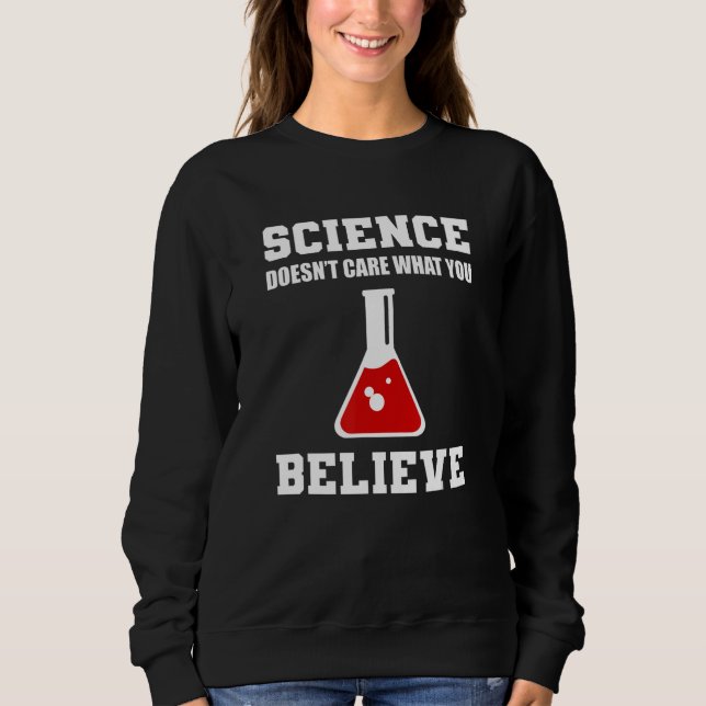 Science Doesn't Care Entomologist Sweatshirt (Front)