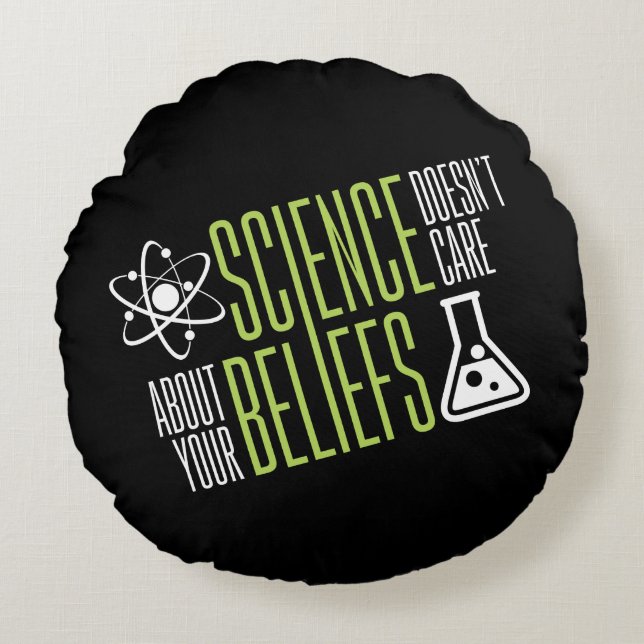 Science Doesn't Care Round Pillow (Front)