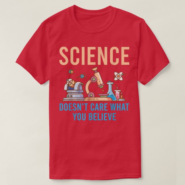 Science Doesn't Care What You Believe 1853 T-Shirt (Design Front)