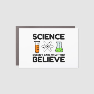 Science Doesn't Care What You Believe Car Magnet