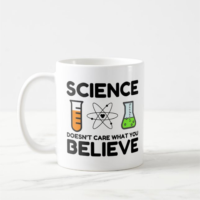Science Doesn't Care What You Believe Coffee Mug (Left)