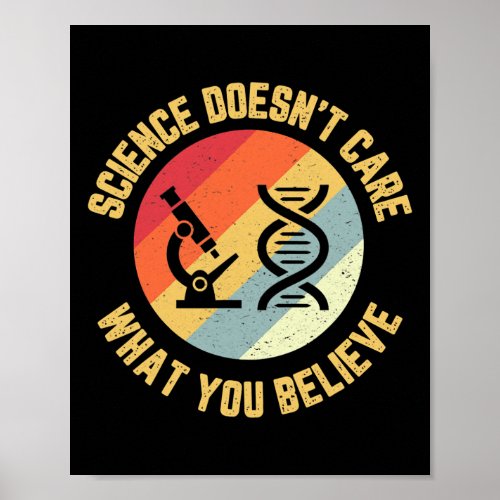 Science Doesnt Care What You Believe Funny Poster