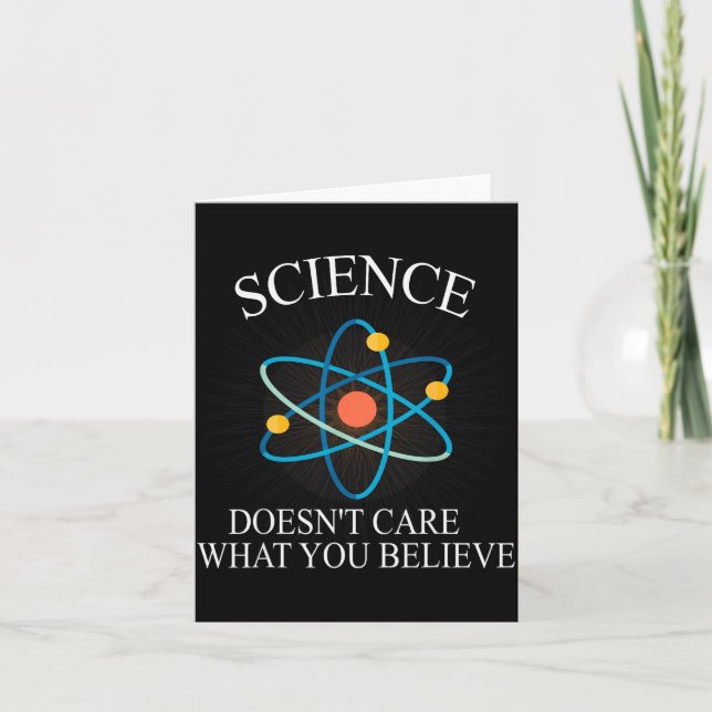 Science Doesn't Care What You Believe Funny Scienc Card (Front)