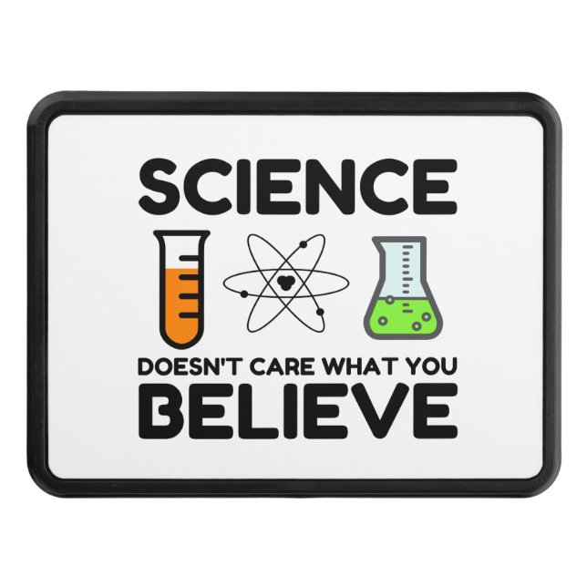 Science Doesn't Care What You Believe Hitch Cover (Front)