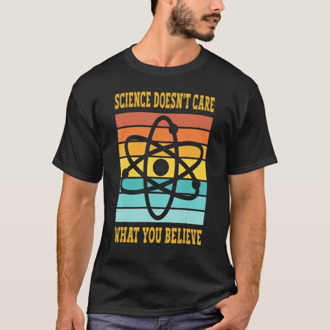 Science Doesn't Care What You Believe Retro Teache T-Shirt (Front)