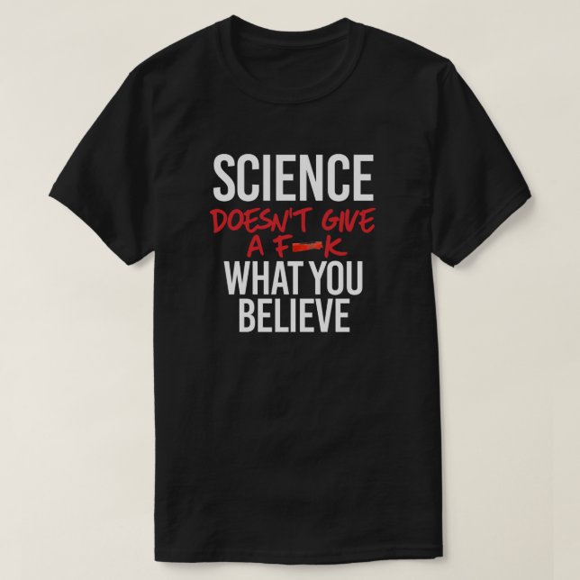 Science doesn't give a f--k T-Shirt (Design Front)