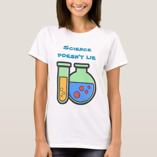 Science Doesnt Lie Chemistry Beakers Shirt