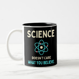 science does't care what you believe Two-Tone coffee mug