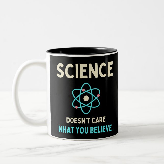 science does't care what you believe Two-Tone coffee mug (Left)