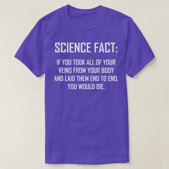 Science Fact Funny Science Fact Humor Design  T-Shirt (Design Front)