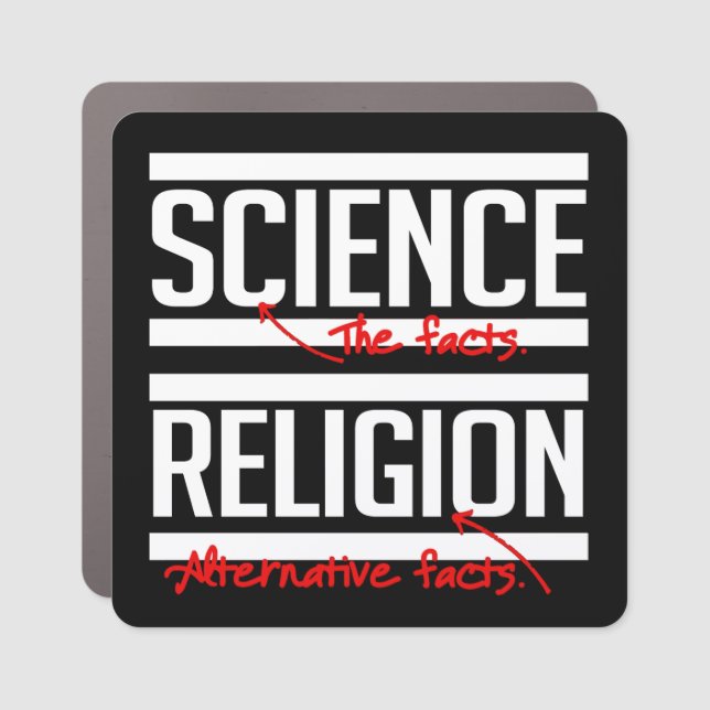 Science = Facts and Religion = Alternative Facts Car Magnet (Front)