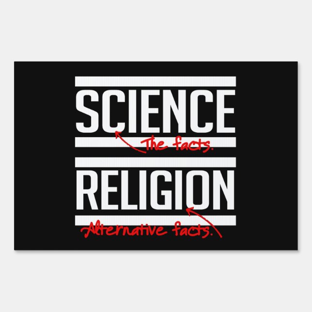 Science = Facts and Religion = Alternative Facts Sign (Front)