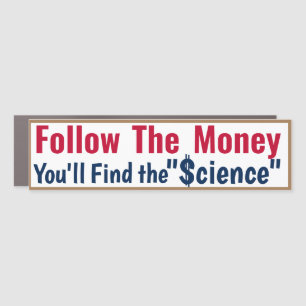 Science Follow the Money Car Magnet