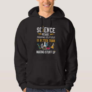 science funny gifts, science because figuring stuf hoodie