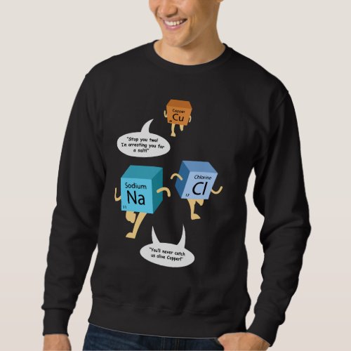 Science Geek Chemistry Teacher Funny Birthday Gag Sweatshirt