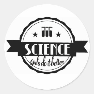 Science. Girls Do It Better Classic Round Sticker