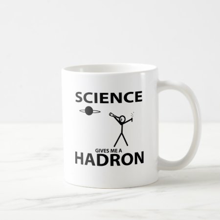 Science Gives Me A Hadron Stick Figure Nerd Gear Coffee Mug