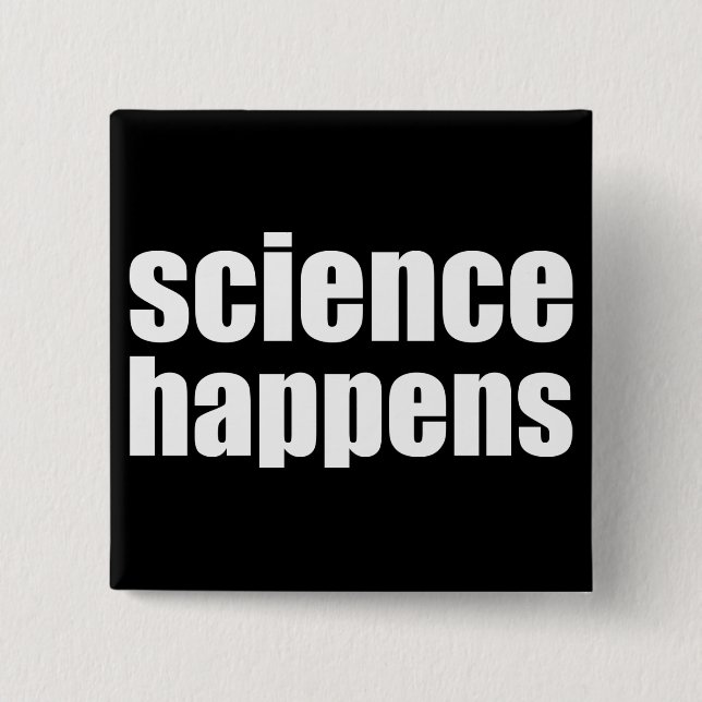 Science Happens Button (Front)