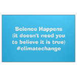 Science Happens Climate Change Sign Banner Flag Fabric