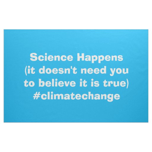 Science Happens Climate Change Sign Banner Flag Fabric