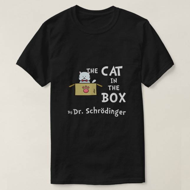 Science Humor Schrodingers Cat T-Shirt (Design Front)