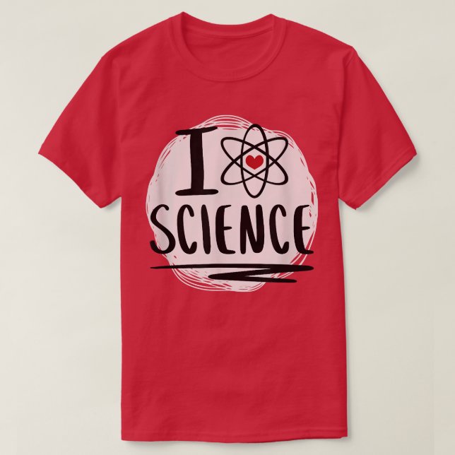 Science - I love science atom statement  T-Shirt (Design Front)