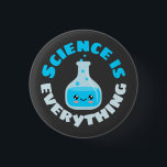 Science is everything button<br><div class="desc">There's mumbo jumbo and then there's science. Science is everything.</div>