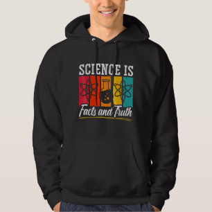 Science Is Facts And Truth Biology Chemistry Labor Hoodie