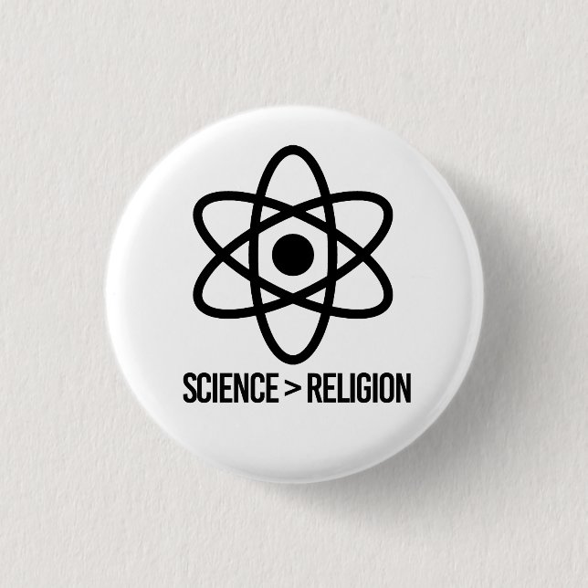 Science is greater than Religion Button (Front)