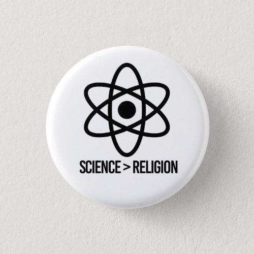 Science is greater than Religion Button