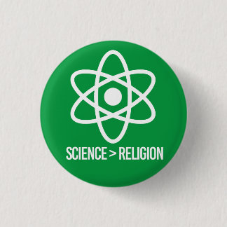 Science is greater than Religion Button