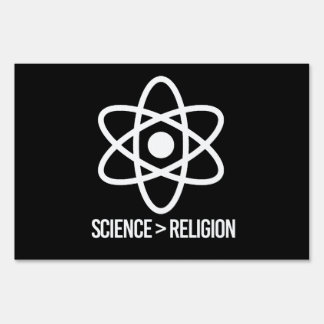 Science is greater than Religion Sign