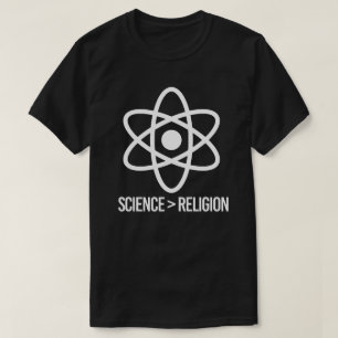 Science is greater than Religion T-Shirt
