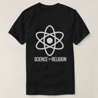 Science is greater than Religion T-Shirt