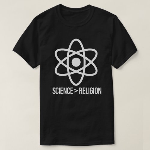 Science is greater than Religion T_Shirt