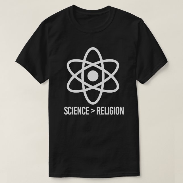 Science is greater than Religion T-Shirt (Design Front)