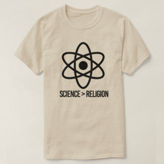Science is greater than Religion T-Shirt