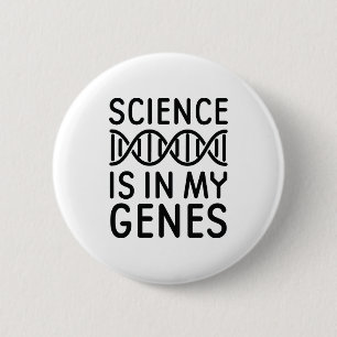 Science Is In My Genes Button