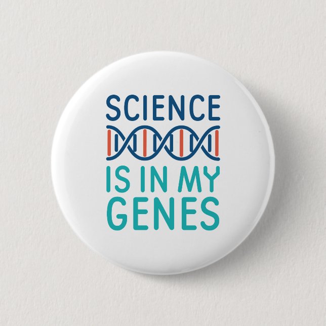 Science Is In My Genes Button (Front)