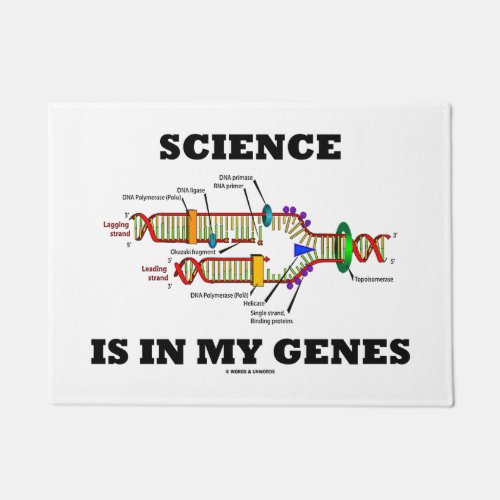 Science Is In My Genes DNA Replication Humor Doormat