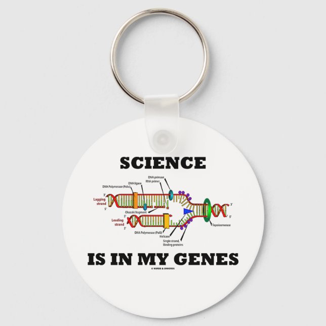 Science Is In My Genes (DNA Replication) Keychain (Front)